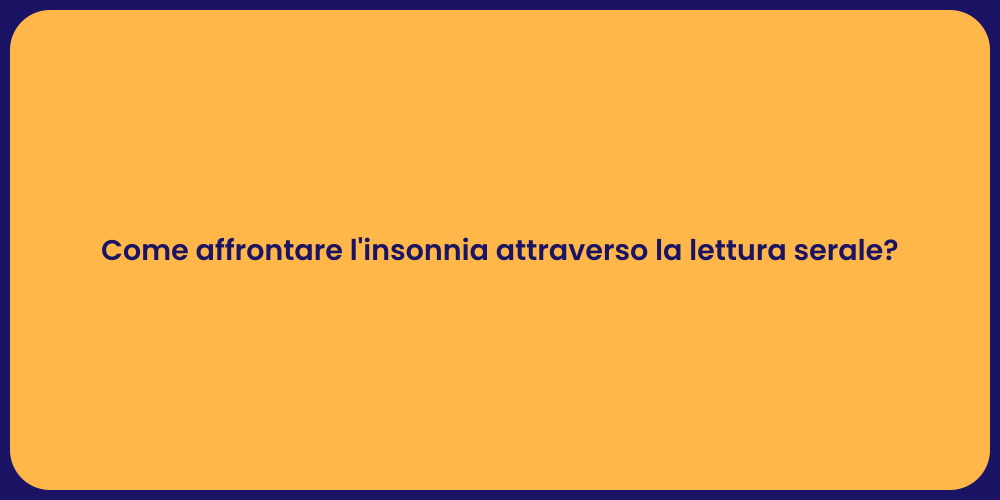 Come affrontare l'insonnia attraverso la lettura serale?