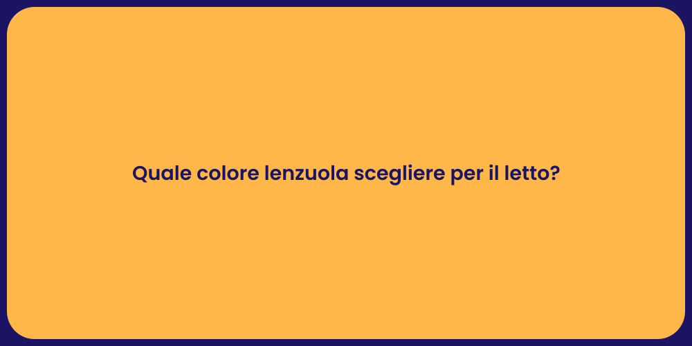 Quale colore lenzuola scegliere per il letto?