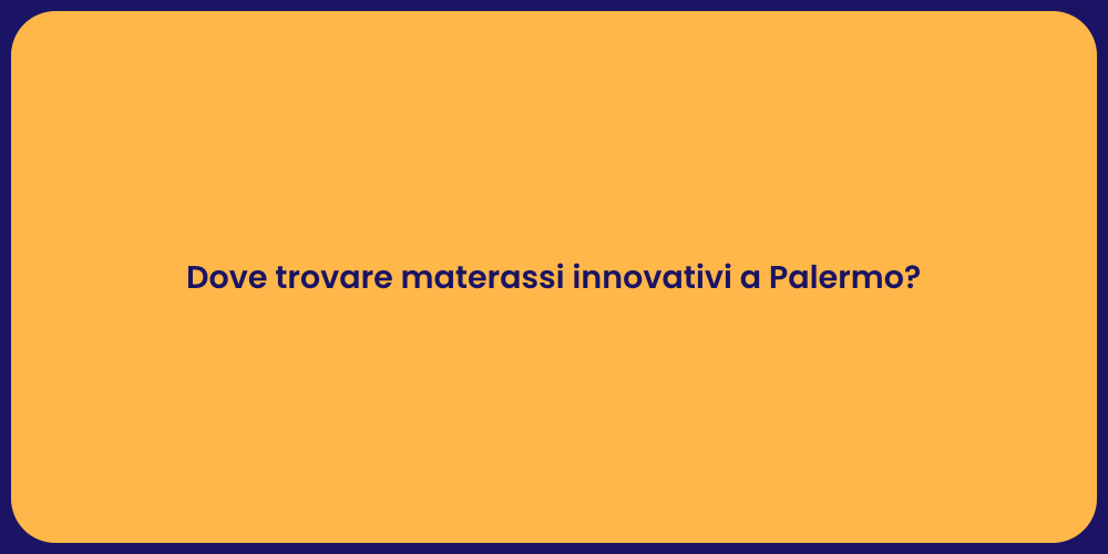 Dove trovare materassi innovativi a Palermo?