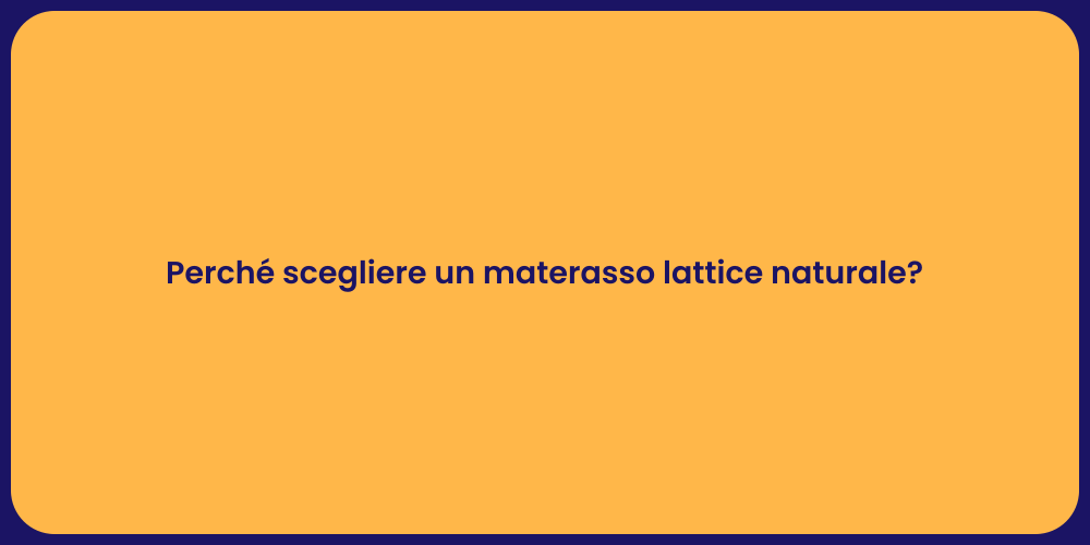 Perché scegliere un materasso lattice naturale?