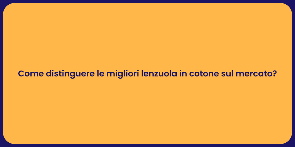 Come distinguere le migliori lenzuola in cotone sul mercato?