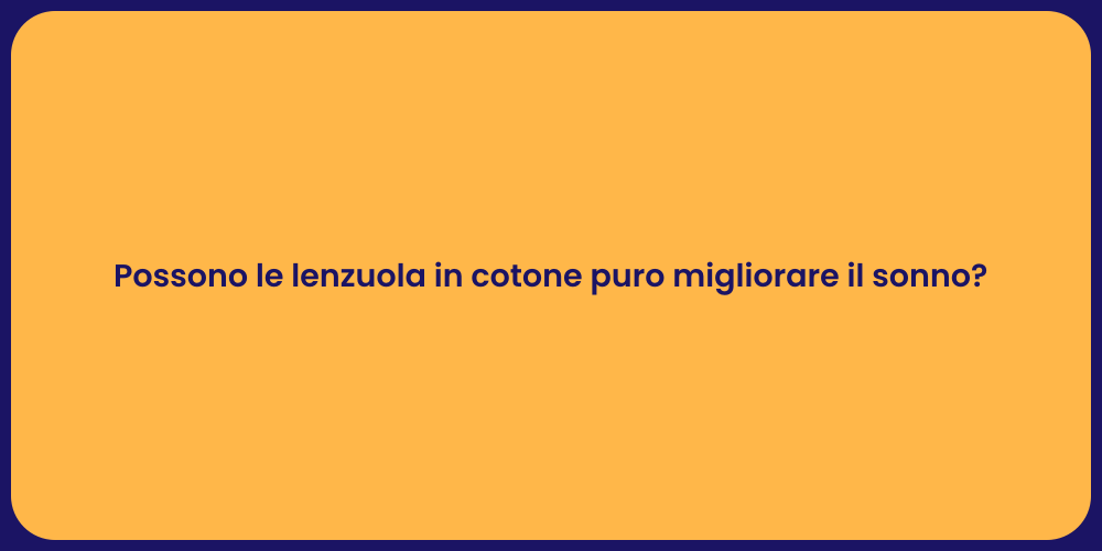 Possono le lenzuola in cotone puro migliorare il sonno?