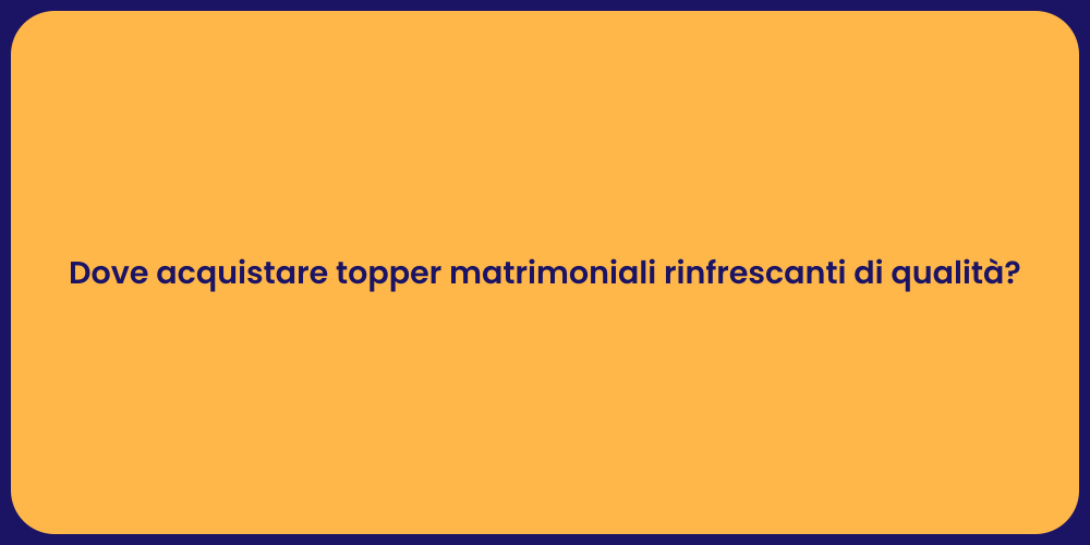 Dove acquistare topper matrimoniali rinfrescanti di qualità?