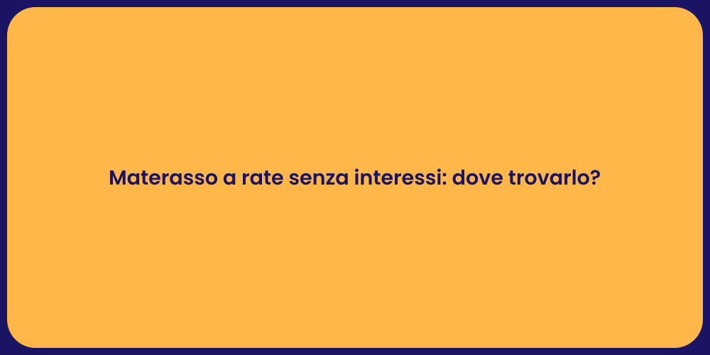 Materasso a rate senza interessi: dove trovarlo?