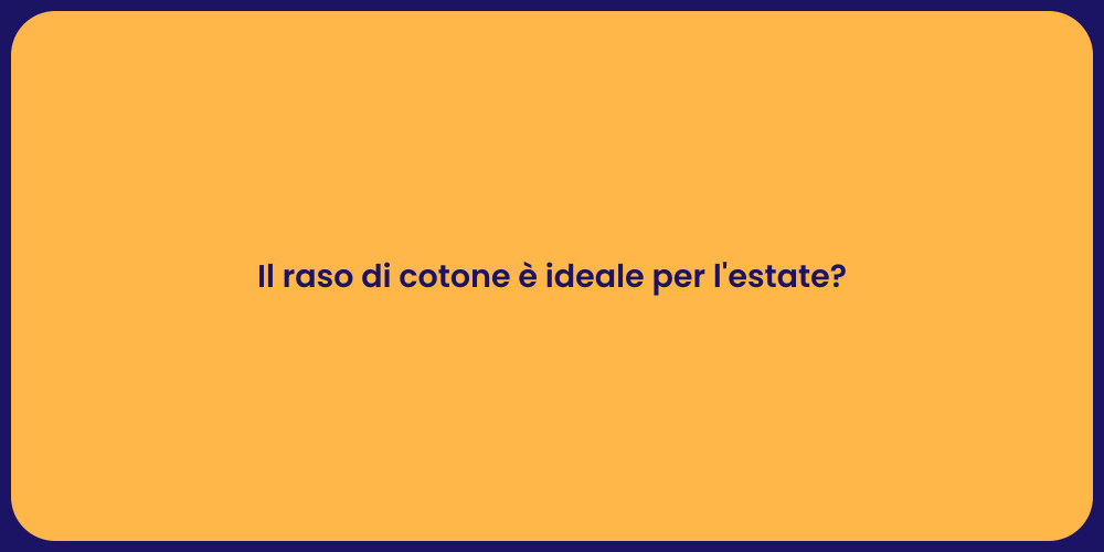 Il raso di cotone è ideale per l'estate?