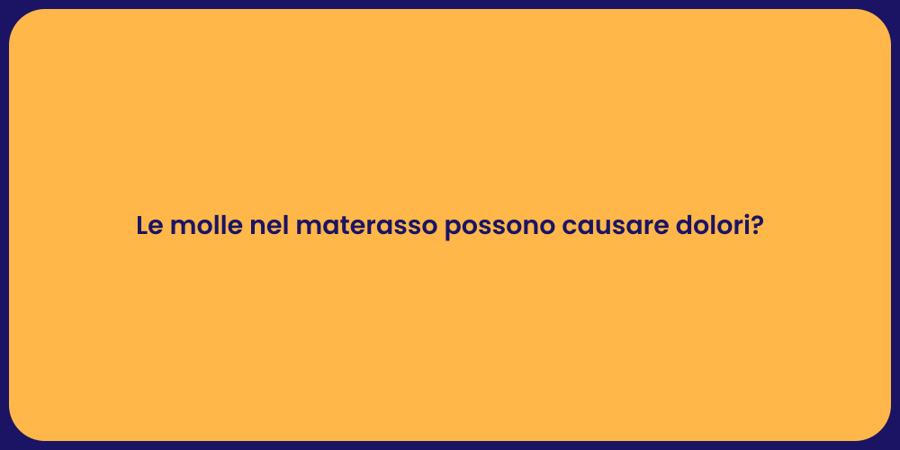 Le molle nel materasso possono causare dolori?