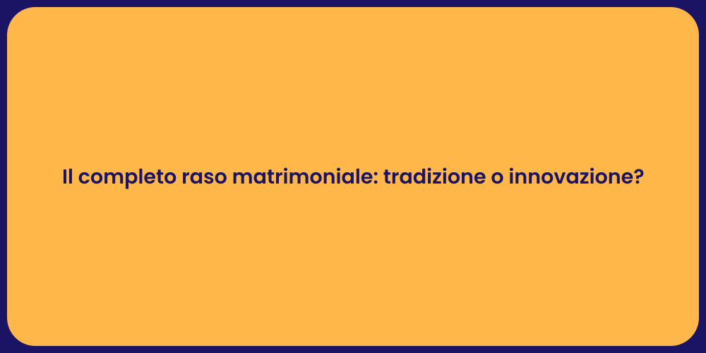 Il completo raso matrimoniale: tradizione o innovazione?