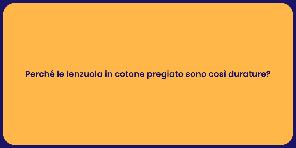 Perché le lenzuola in cotone pregiato sono così durature?