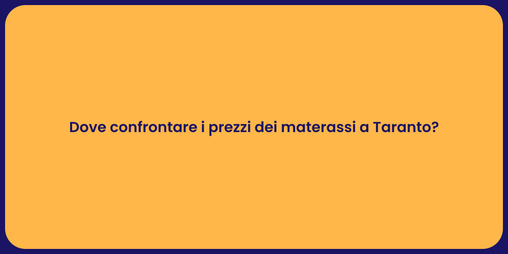 Dove confrontare i prezzi dei materassi a Taranto?