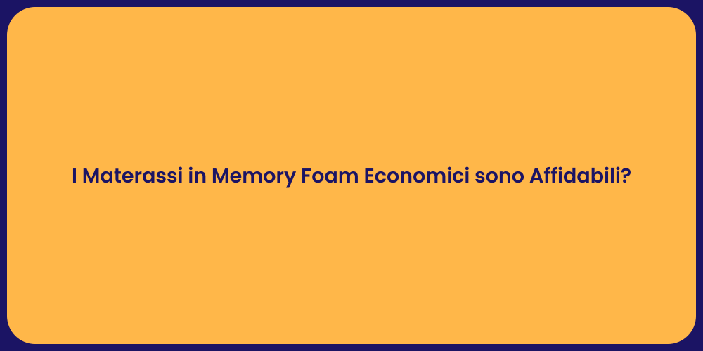 Materassi Economici in Memory Foam? Scopri!