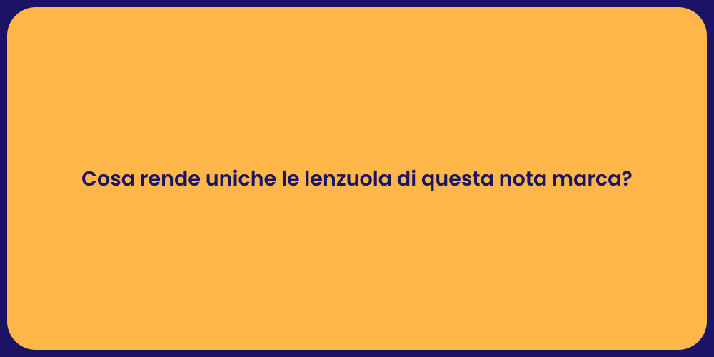 Cosa rende uniche le lenzuola di questa nota marca?