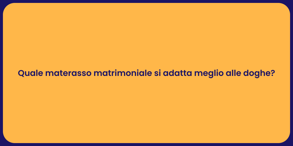 Quale materasso matrimoniale si adatta meglio alle doghe?