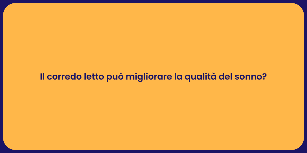 Il corredo letto può migliorare la qualità del sonno?