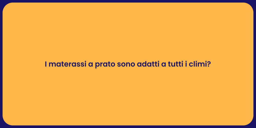 I materassi a prato sono adatti a tutti i climi?