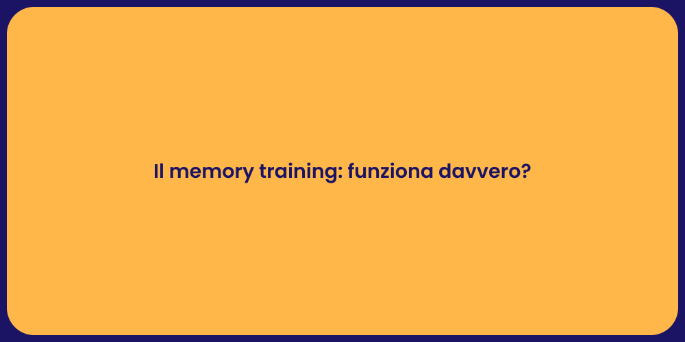 Il memory training: funziona davvero?