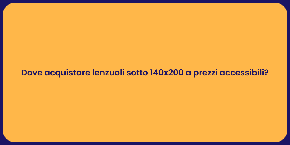 Dove acquistare lenzuoli sotto 140x200 a prezzi accessibili?