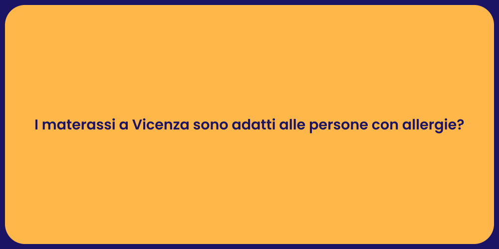 I materassi a Vicenza sono adatti alle persone con allergie?