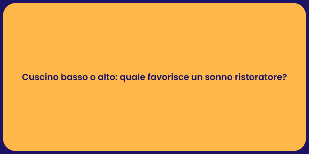Cuscino basso o alto: quale favorisce un sonno ristoratore?