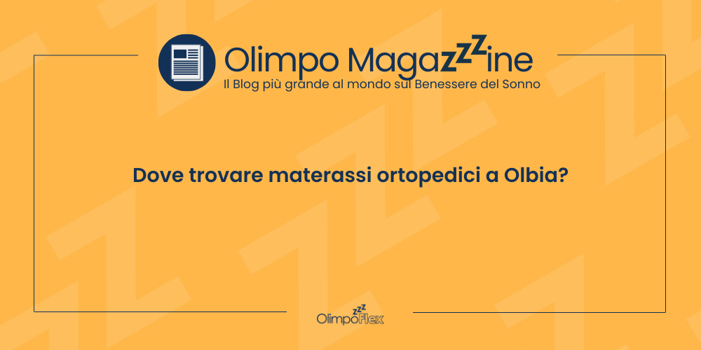 Dove trovare materassi ortopedici a Olbia?