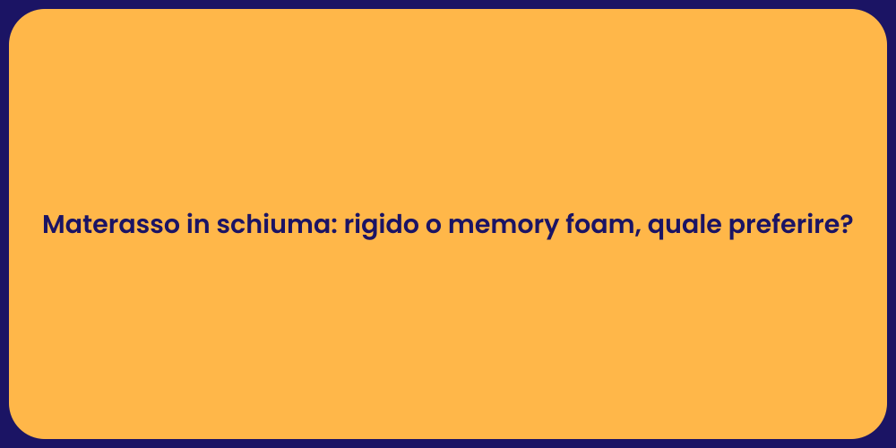 Materasso in schiuma: rigido o memory foam, quale preferire?