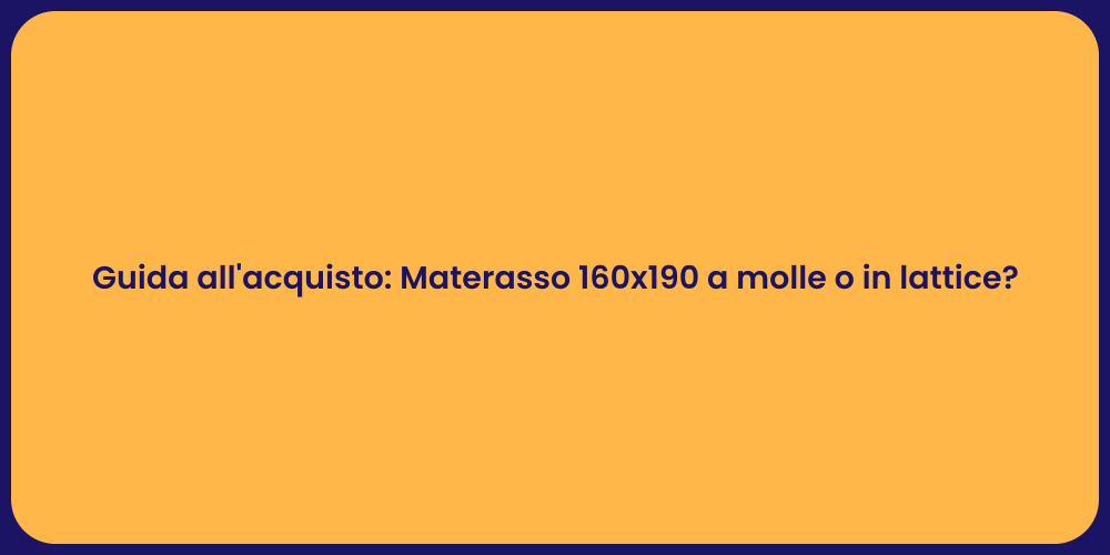 Guida all'acquisto: Materasso 160x190 a molle o in lattice?