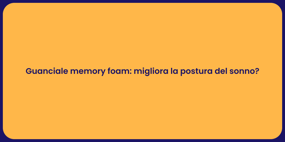Guanciale memory foam: migliora la postura del sonno?