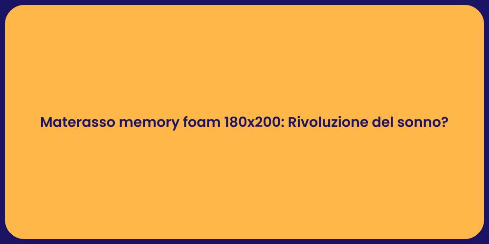Materasso memory foam 180x200: Rivoluzione del sonno?
