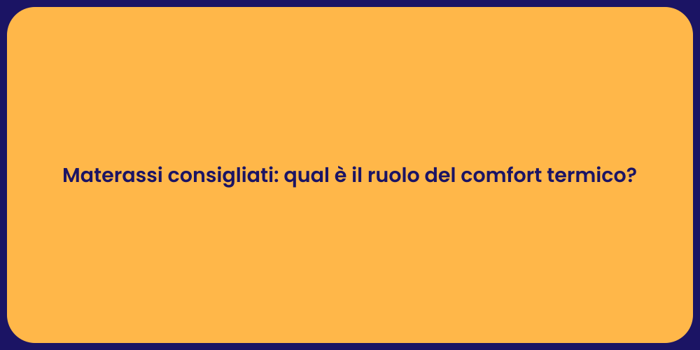 Materassi consigliati: qual è il ruolo del comfort termico?