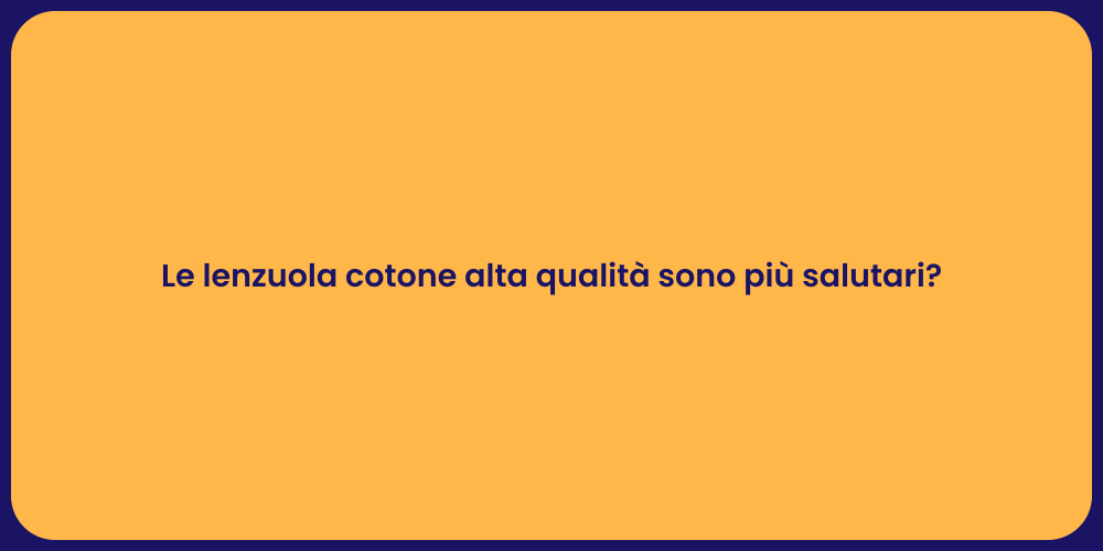 Le lenzuola cotone alta qualità sono più salutari?