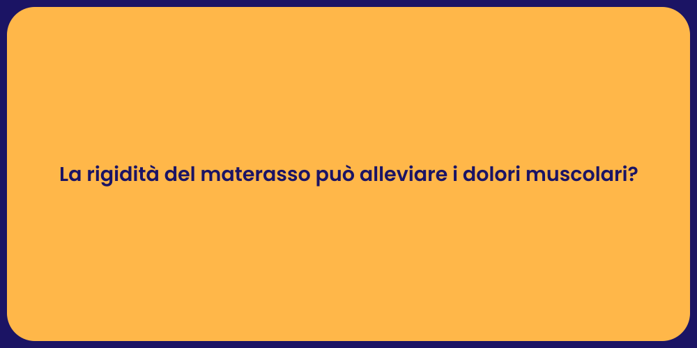 La rigidità del materasso può alleviare i dolori muscolari?
