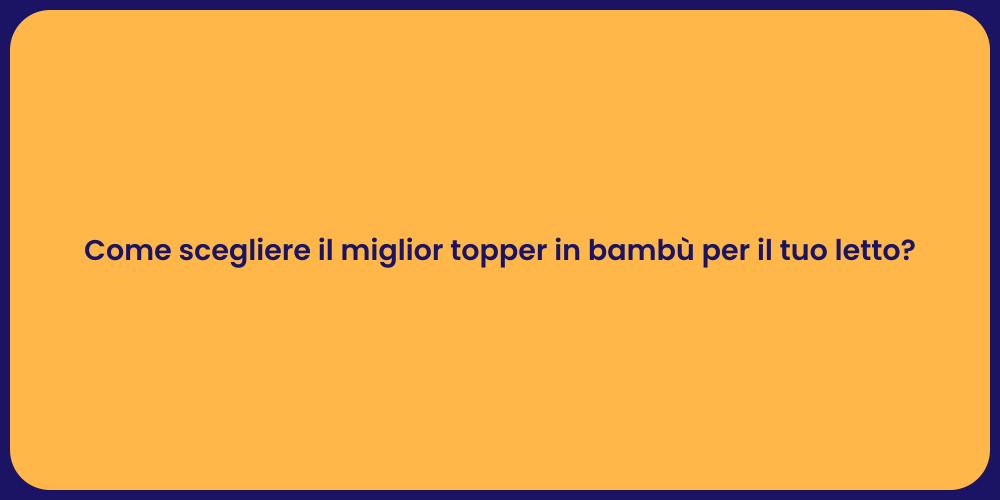 Come scegliere il miglior topper in bambù per il tuo letto?