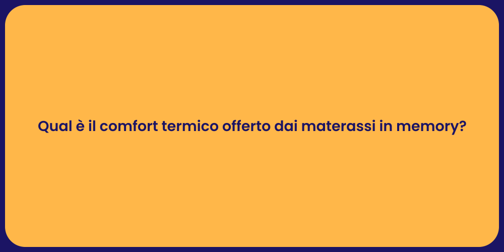 Qual è il comfort termico offerto dai materassi in memory?