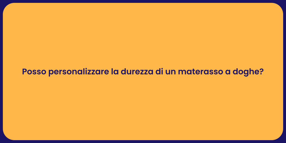 Posso personalizzare la durezza di un materasso a doghe?