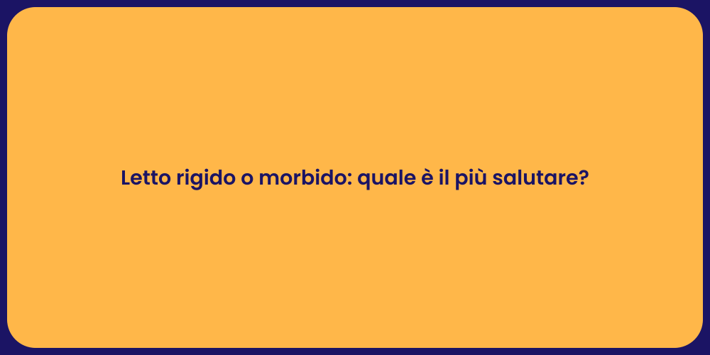 Letto rigido o morbido: quale è il più salutare?