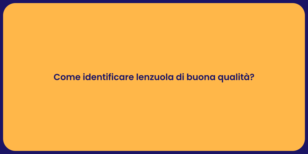 Come identificare lenzuola di buona qualità?