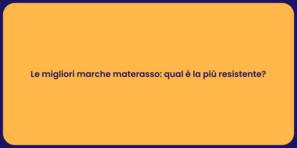 Top marche di materassi: guida alla scelta