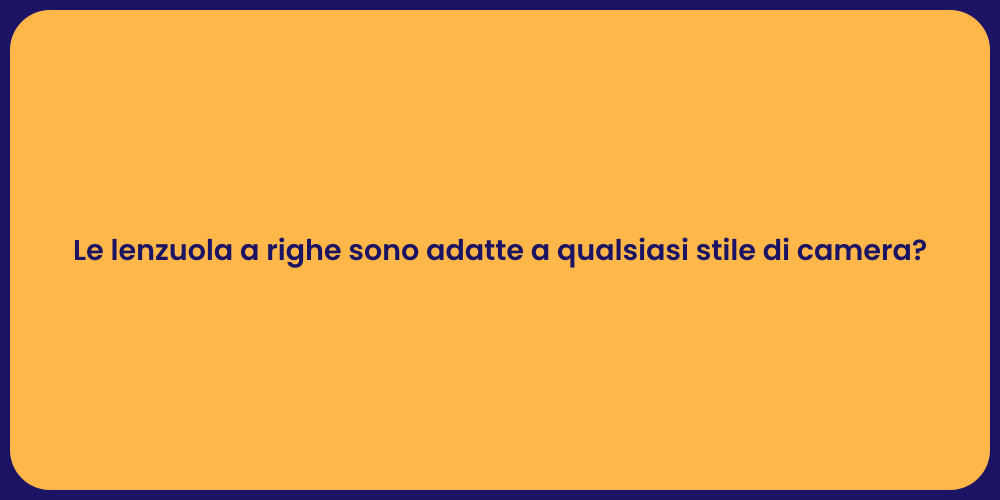 Le lenzuola a righe sono adatte a qualsiasi stile di camera?