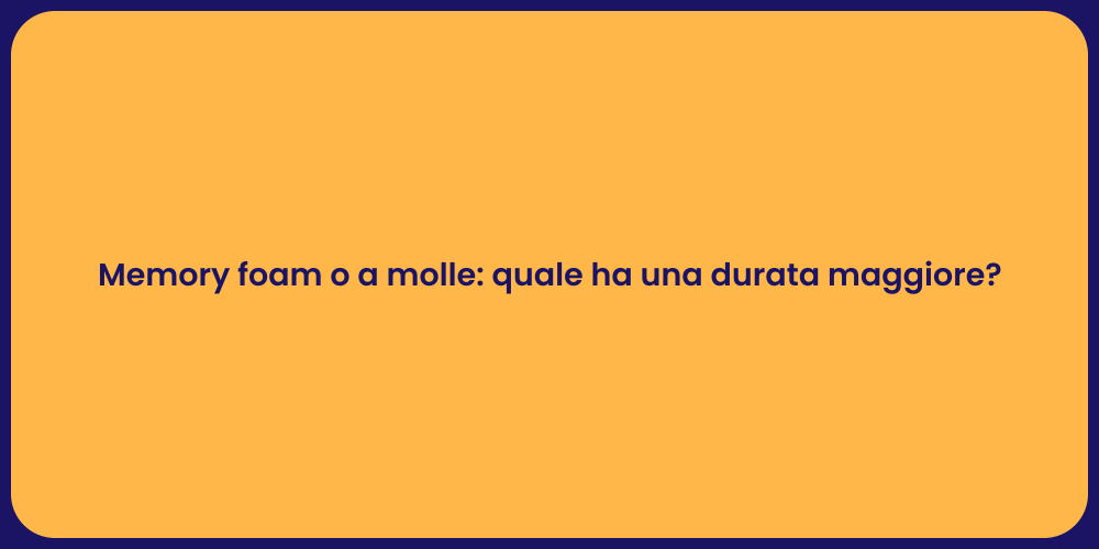 Memory foam o a molle: quale ha una durata maggiore?