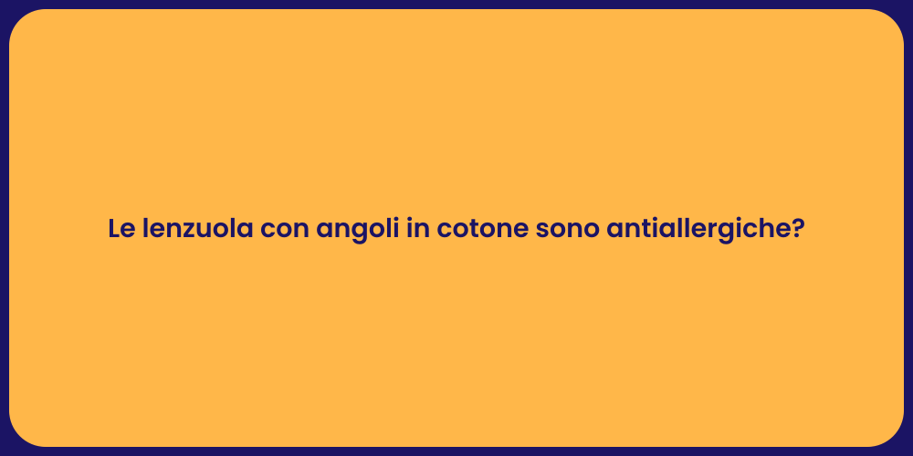 Le lenzuola con angoli in cotone sono antiallergiche?