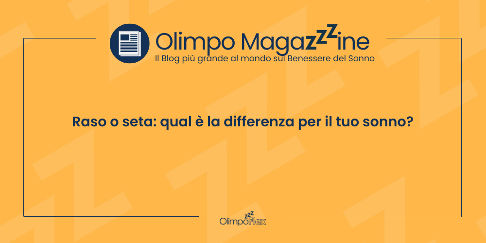 Raso o seta: qual è la differenza per il tuo sonno?