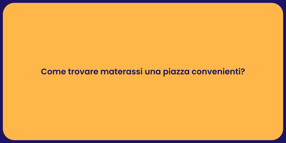 Come trovare materassi una piazza convenienti?