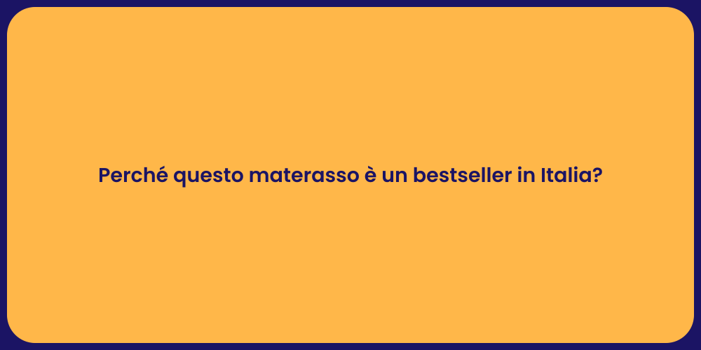 Perché questo materasso è un bestseller in Italia?