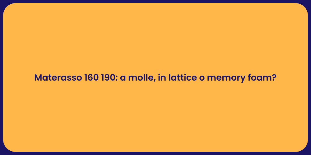 Materasso 160 190: a molle, in lattice o memory foam?