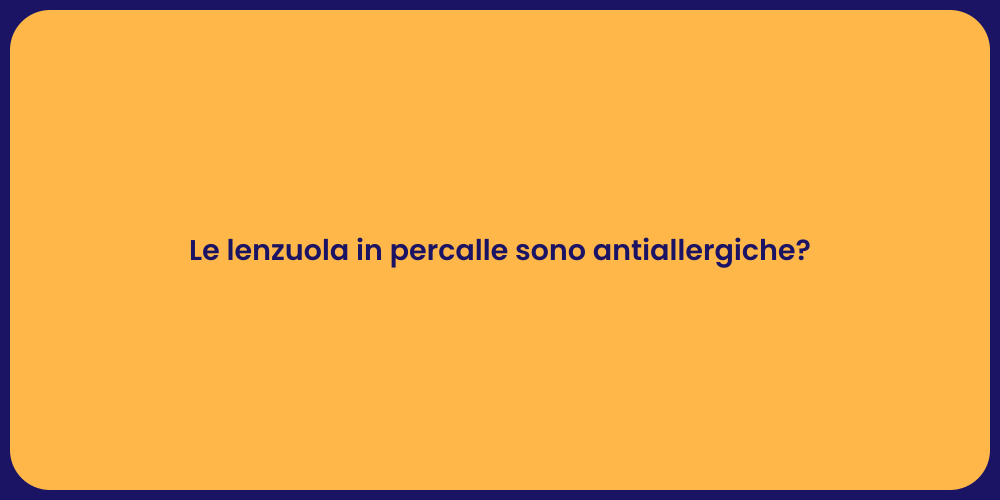Le lenzuola in percalle sono antiallergiche?
