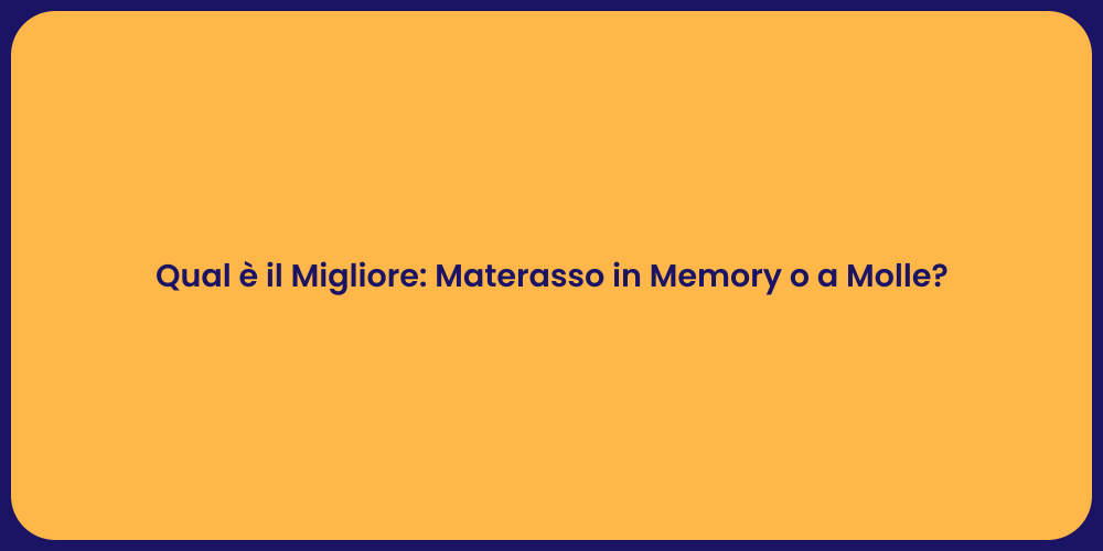 Qual è il Migliore: Materasso in Memory o a Molle?