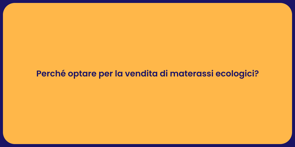 Perché optare per la vendita di materassi ecologici?