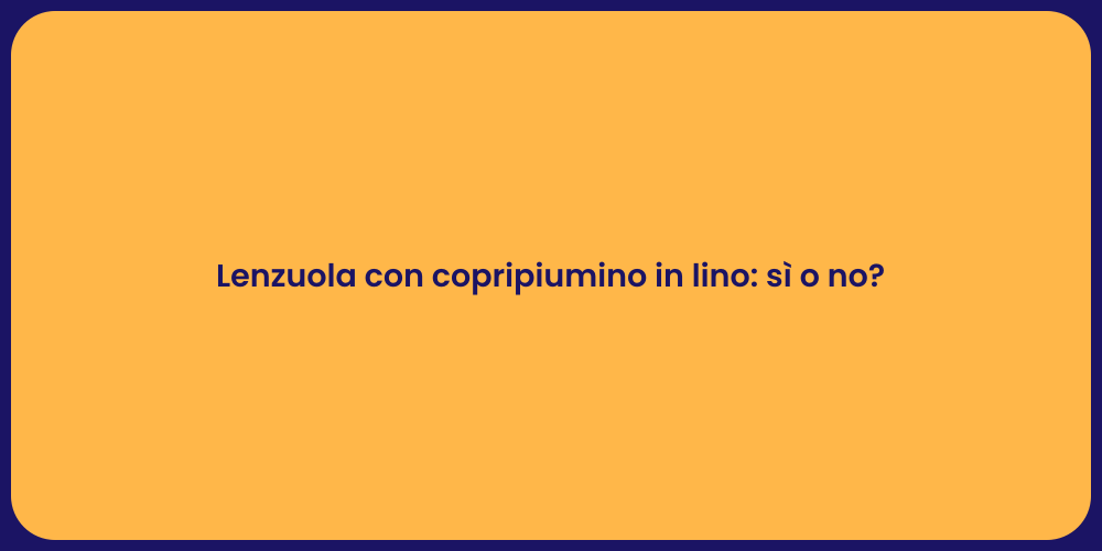 Lenzuola con copripiumino in lino: sì o no?