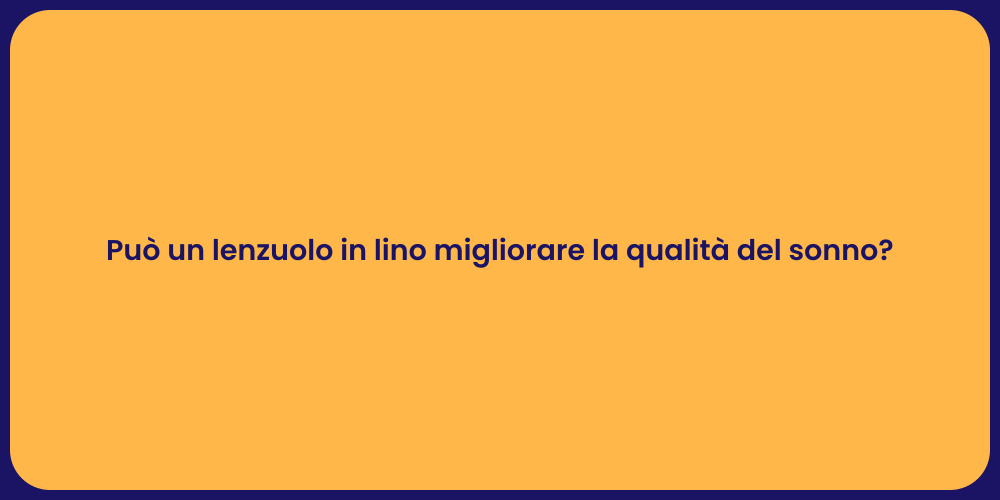 Può un lenzuolo in lino migliorare la qualità del sonno?