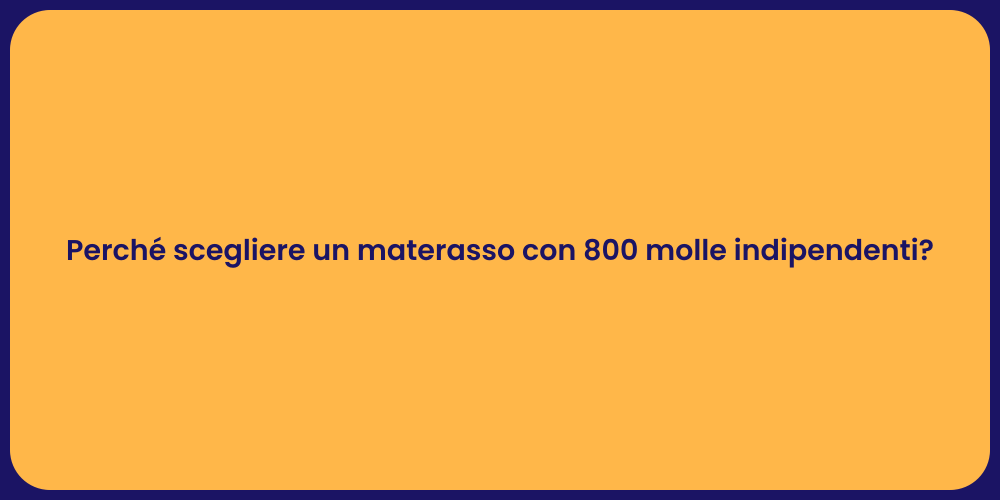 Perché scegliere un materasso con 800 molle indipendenti?