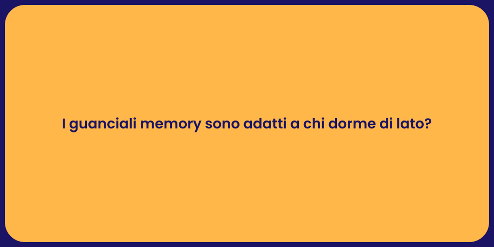 I guanciali memory sono adatti a chi dorme di lato?